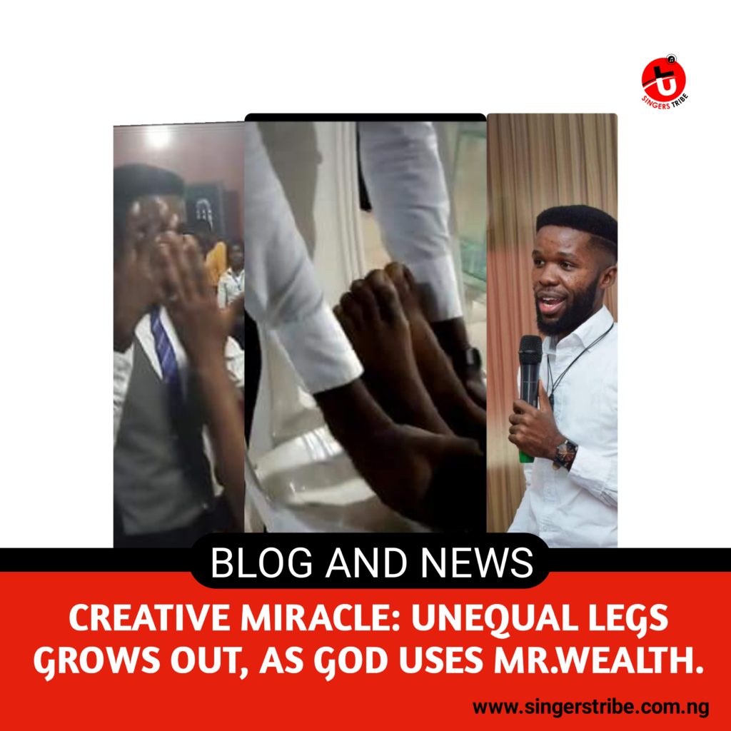creative miracle; unequale legs grows out, as god uses mrwealth singerstribe.